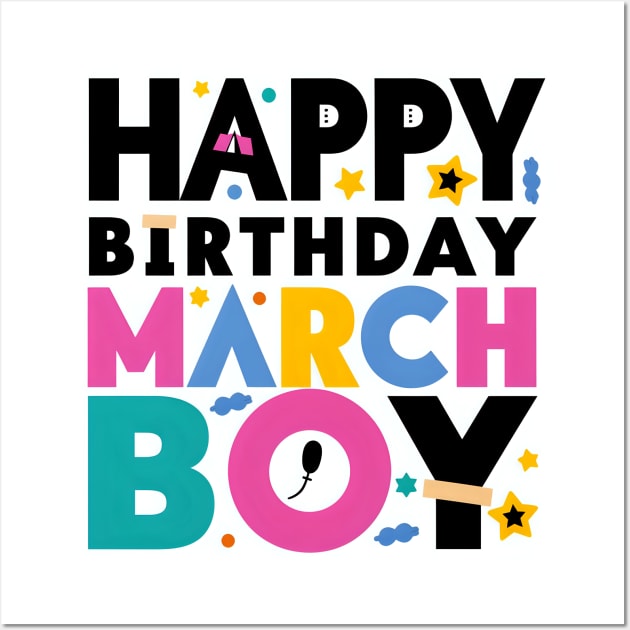 Happy Birthday March Boy Wall Art by Spaceboyishere